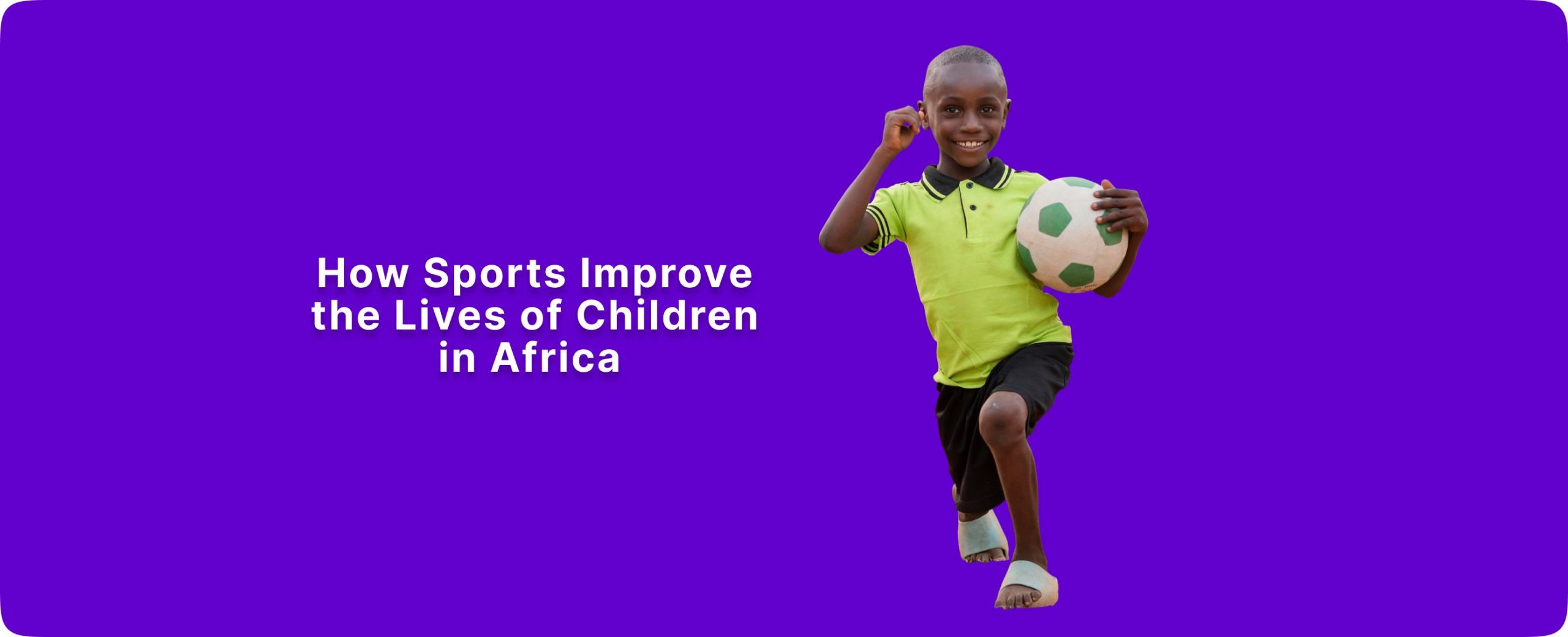 The face of hope: A simple ball is often the start of a brand-new story.