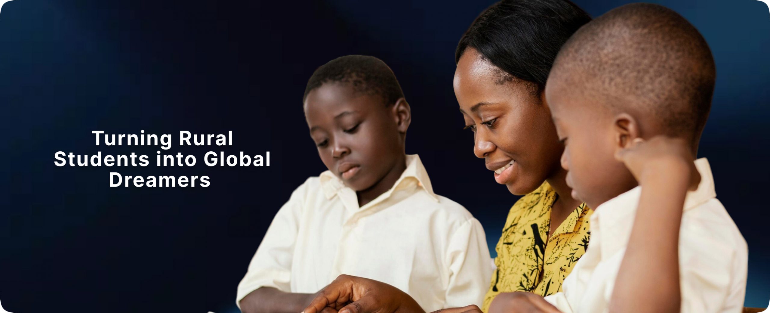 A happy African teacher showing a book to two young rural students, with text 'turning rural students into global dreamers.