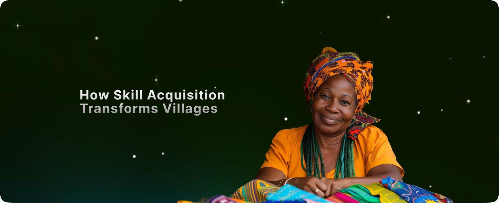 How skill acquisition transforms villages: A woman in rural Africa displaying her colorful handmade wrappers.